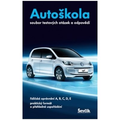 Autoškola 2013 Soubor testových otázek a odpovědí