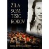 Žila som tisíc rokov, 2. vydanie - Livia Bitton Jackson