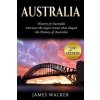 Australia: History of Australia: Discover the Major Events That Shaped the History of Australia