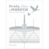 Hrúdy, úlety a MORDYJE - Lednice, Valtice, Podluží | Otto Dušek