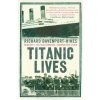 Titanic Lives - Davenport-Hines, Richard