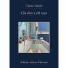 Chi dice e chi tace (Chiara Valerio)(Brožovaná)