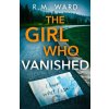 The Girl Who Vanished - R.M. Ward