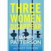 Three Women Disappear - James Patterson, Arrow