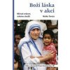 Boží láska v akci - Matka Tereza