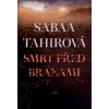 Smrt před branami - Sabaa Tahir