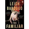 The Familiar - Leigh Bardugo