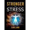 Stronger By Stress (Land Siim Land)(Brožovaná)