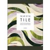 Art of the Tile - Jen Renzi, Ben Ritter, Thames & Hudson