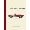 Classic American Cars: An Illustrated Guide