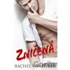 Zničená - Rachel Van Dyken