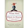 What Men with Asperger Syndrome Want to Know About Women, Dating and Relationships (Maxine Aston)(Brožovaná)