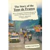The Story of the Tour de France, Volume 2: 1976-2018: How a Newspaper Promotion Became the Greatest Sporting Event in the World (McGann Bill)