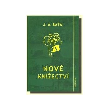 Nové knížectví - J. A. Baťa