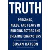 Truth: Personas, Needs, and Flaws in the Art of Building Actors and Creating Characters