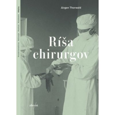 Ríša chirurgov - Jürgen Thorwald