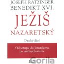 Ježiš Nazaretský Druhý diel Joseph Ratzinger Benedikt XVI. SK