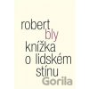 Knížka o lidském stínu - Robert Bly