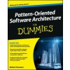 Pattern-Oriented Software Architecture For Dummies (Robert Hanmer)(Brožovaná)