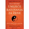Sun Tzuovo umijeće ratovanje za žene (Catherine Huang,A. D. Rosenbergl)(Brožovaná)