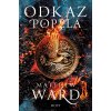 Odkaz popela - Matthew Ward