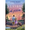 S láskou od jezera - Jules Wake