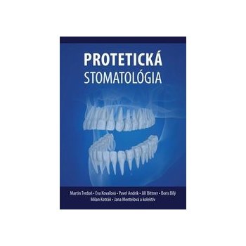 Protetická stomatológia Martin Tvrdoň a kolektiv