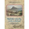 Spišské remeslá, cechy a obchod - Miriam Lengová