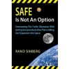 Safe Is Not an Option