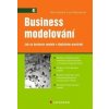 Business modelování - Jak na business modely v digitálním prostředí - Pavel Adámek, Lucie Maixnerová