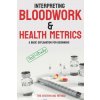 Interpreting Bloodwork & Health Metrics