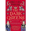 The Dark Queens - Shelley Puhak