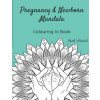 Pregnancy and Newborn Mandala Colouring In Book