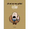 ¡A MI NO ME GRITE! (QUINO)(Brožovaná)