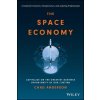 Space Economy: Capitalize on the Greatest Busi ness Opportunity of Our Lifetime