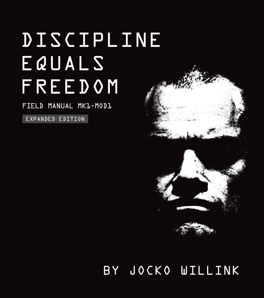 Discipline Equals Freedom: Field Manual