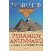 Pyramidy Anunnaků - Zecharia Sitchin