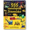 555 samolepiek Stavenisko