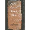 Short Talks (Anne Carson,Margaret Christakos)(Brožovaná)