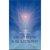 Schneider Petra: Od utrpení k blaženosti (jak si ztěžujeme život a jak si ho můžeme usnadnit; o blaženosti procitnutí ( 163 str. V5) (vydání Tenno 2005))