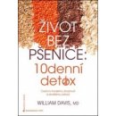 Kniha Život bez pšenice: 10denní detox - William Davis