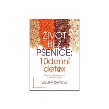 Život bez pšenice: 10denní detox - William Davis