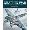 Graphic War: the Secret Aviation Drawings and Illustrations of World War II
