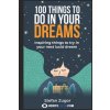 100 Things To Do In Your Dreams: Inspiring things to try in your next lucid dream (Stefan Z)()