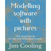Modelling Software with Pictures: Practical UML Diagramming for Real-Time Systems (Jim Cooling)(Brožovaná)