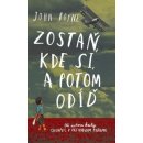 Kniha Zostaň, kde si, a potom odíď - John Boyne