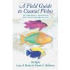 Field Guide to Coastal Fishes of Bermuda, Bahamas, and the Caribbean Sea (Valerie A. Kells,Luiz A. Rocha,Carole C. Baldwin)(Brožovaná)