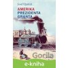 E-kniha Amerika prezidenta Granta - Josef Opatrný