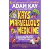 Kay's Marvellous Medicine