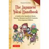 The Japanese Yokai Handbook: A Guide to the Spookiest Ghosts, Demons, Monsters and Evil Creatures from Japanese Folklore (Kinoshita Masami)